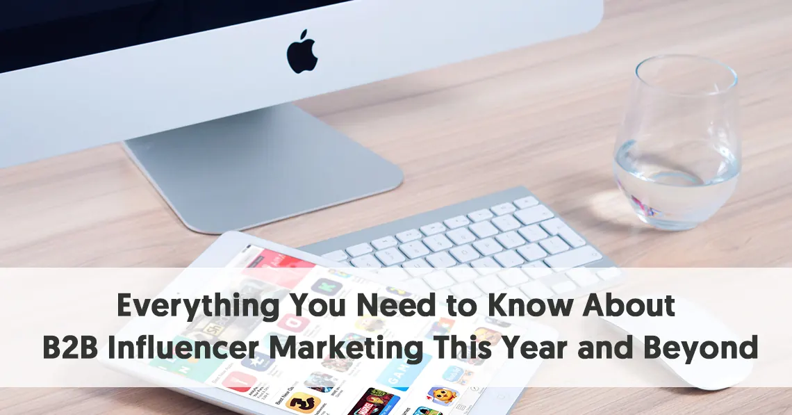 Everything You Need to Know About B2B Influencer Marketing — 소울파파마케팅